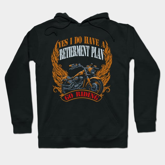 Yes I Do Have Retirement Plan Motorcycle Hoodie by masterpiecesai